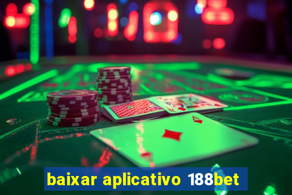 baixar aplicativo 188bet